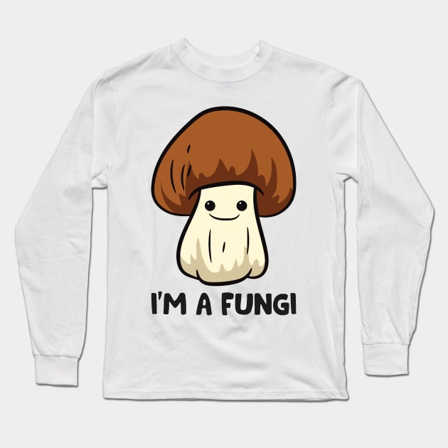 I’m A Fungi Long Sleeve T-Shirt by restaurantmar